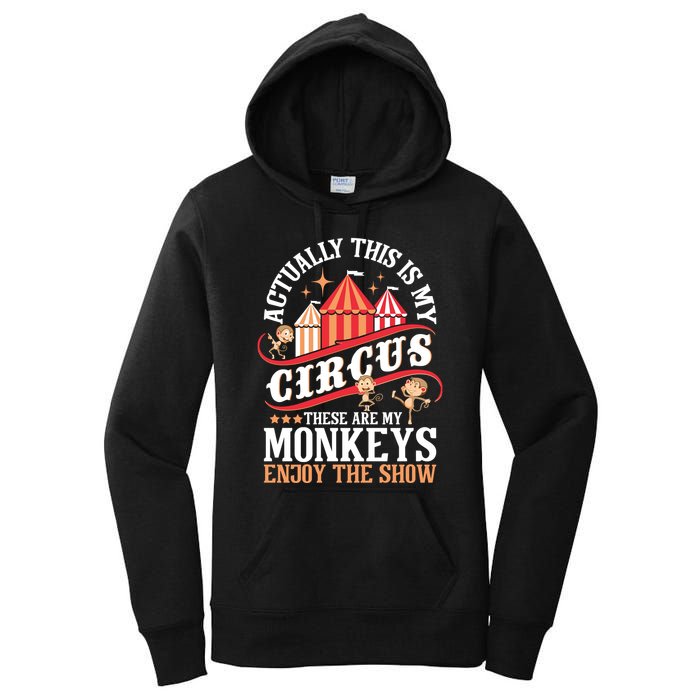 Actually This Is My Circus These Are Monkeys Monkey Lover Women's Pullover Hoodie