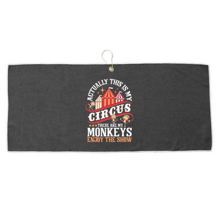 Actually This Is My Circus These Are Monkeys Monkey Lover Large Microfiber Waffle Golf Towel