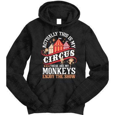 Actually This Is My Circus These Are Monkeys Monkey Lover Tie Dye Hoodie