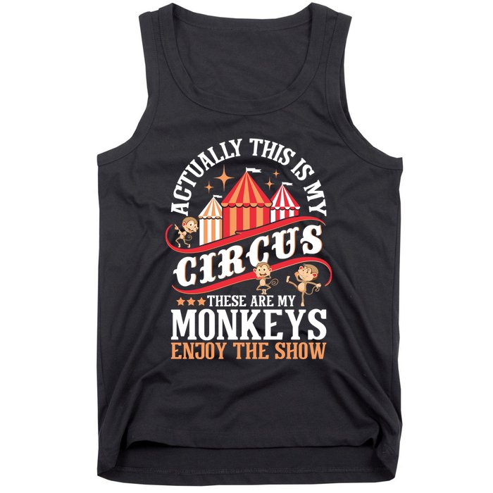 Actually This Is My Circus These Are Monkeys Monkey Lover Tank Top