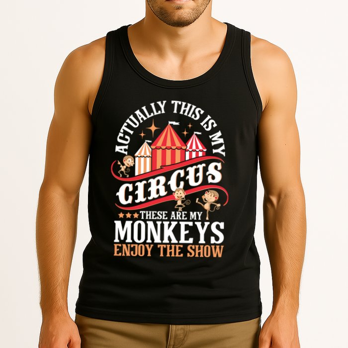 Actually This Is My Circus These Are Monkeys Monkey Lover Tank Top