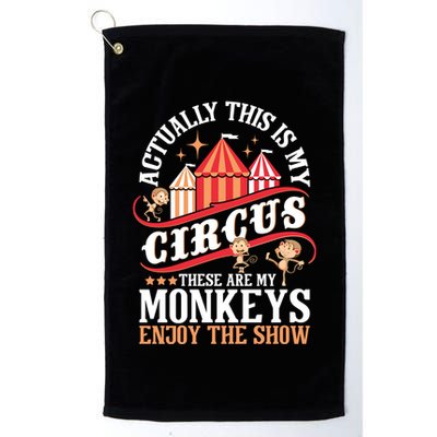 Actually This Is My Circus These Are Monkeys Monkey Lover Golf Towel