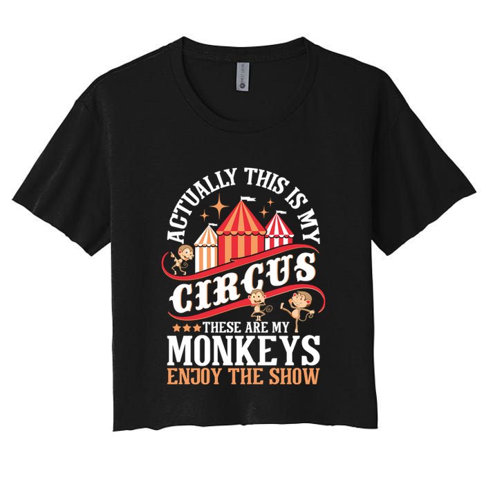 Actually This Is My Circus These Are Monkeys Monkey Lover Crop Top