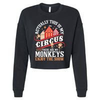 Actually This Is My Circus These Are Monkeys Monkey Lover Cropped Pullover Crew