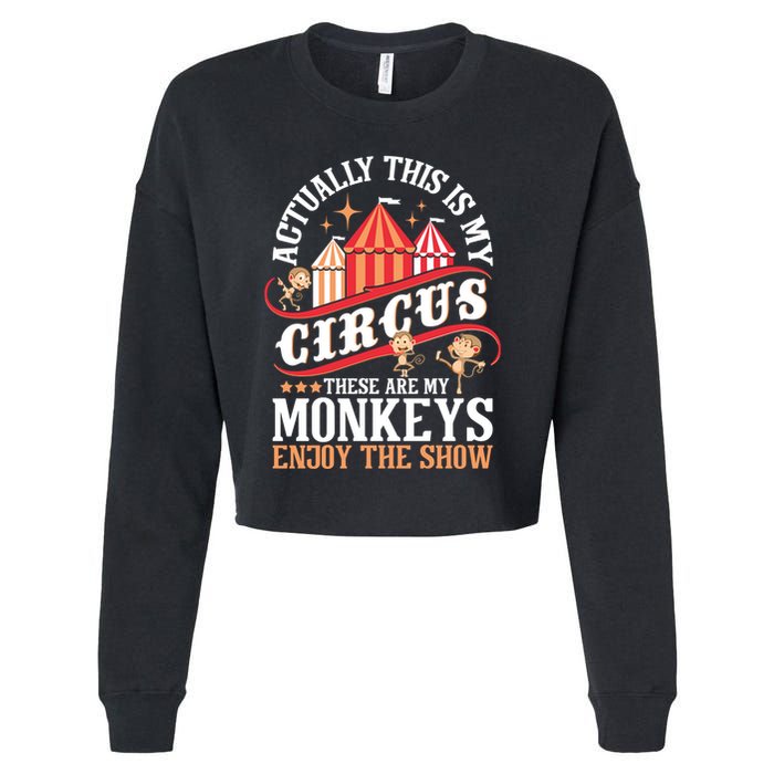 Actually This Is My Circus These Are Monkeys Monkey Lover Cropped Pullover Crew