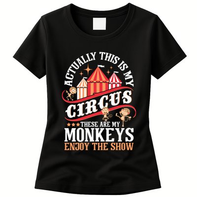 Actually This Is My Circus These Are Monkeys Monkey Lover Womens T-Shirt