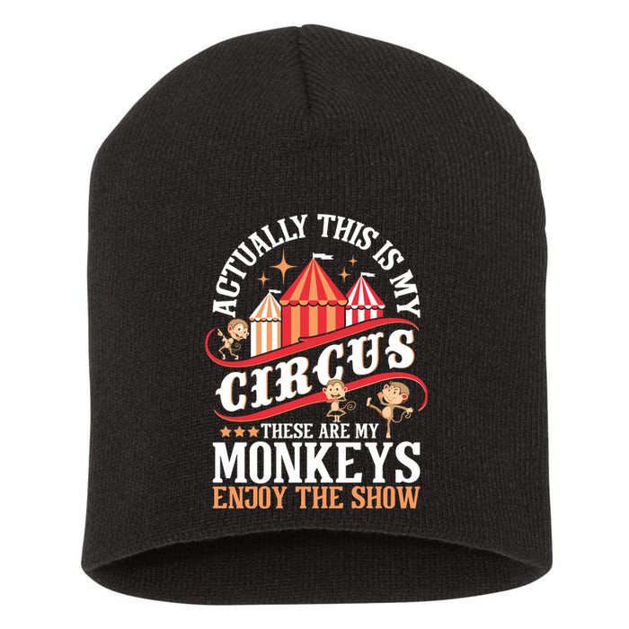 Actually This Is My Circus These Are Monkeys Monkey Lover Short Acrylic Beanie