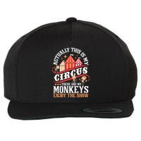 Actually This Is My Circus These Are Monkeys Monkey Lover Wool Snapback Cap