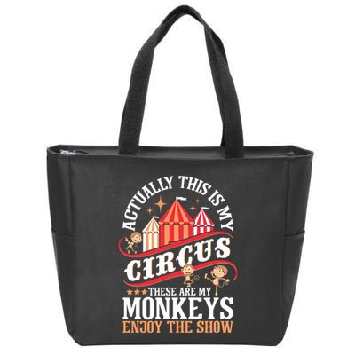 Actually This Is My Circus These Are Monkeys Monkey Lover Zip Tote Bag