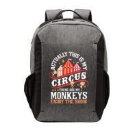 Actually This Is My Circus These Are Monkeys Monkey Lover Vector Backpack