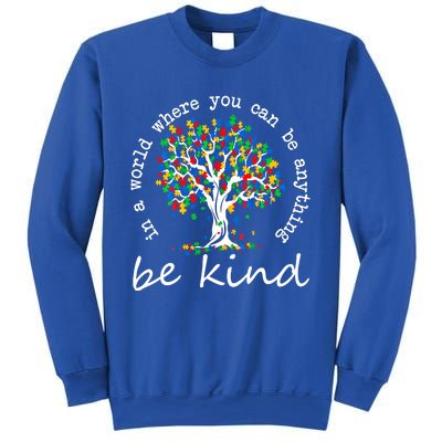 Autism Tree In A World Where You Can Be Anything Be Kind Cute Gift Sweatshirt