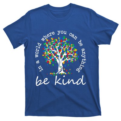 Autism Tree In A World Where You Can Be Anything Be Kind Cute Gift T-Shirt