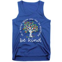 Autism Tree In A World Where You Can Be Anything Be Kind Cute Gift Tank Top