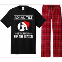 Axial Tilt Is The Reason For The Season Xmas Pajama Set