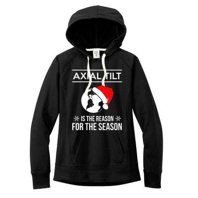 Axial Tilt Is The Reason For The Season Xmas Women's Fleece Hoodie