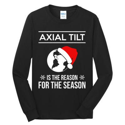 Axial Tilt Is The Reason For The Season Xmas Tall Long Sleeve T-Shirt