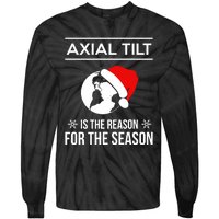 Axial Tilt Is The Reason For The Season Xmas Tie-Dye Long Sleeve Shirt