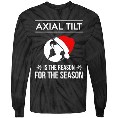 Axial Tilt Is The Reason For The Season Xmas Tie-Dye Long Sleeve Shirt