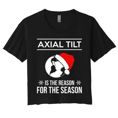 Axial Tilt Is The Reason For The Season Xmas Women's Crop Top Tee