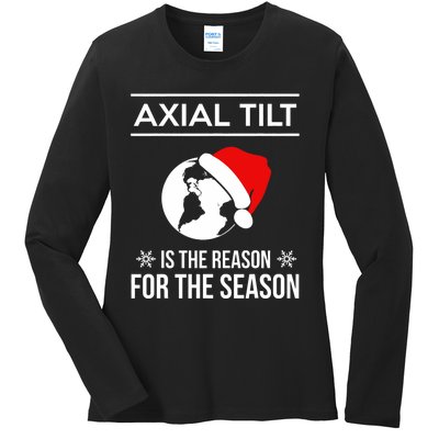 Axial Tilt Is The Reason For The Season Xmas Ladies Long Sleeve Shirt