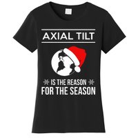 Axial Tilt Is The Reason For The Season Xmas Women's T-Shirt