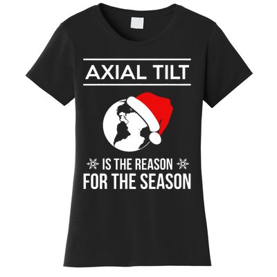 Axial Tilt Is The Reason For The Season Xmas Women's T-Shirt