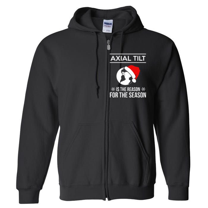 Axial Tilt Is The Reason For The Season Xmas Full Zip Hoodie