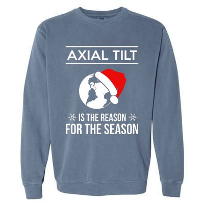 Axial Tilt Is The Reason For The Season Xmas Garment-Dyed Sweatshirt