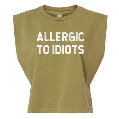 Allergic To Idiots Funny Dumb People Gift Garment-Dyed Women's Muscle Tee