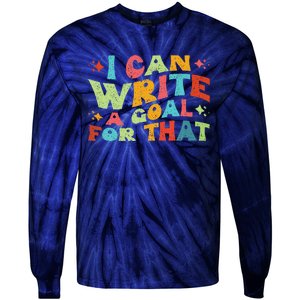 Autism Teacher I Can Write A Goal For That Tie-Dye Long Sleeve Shirt