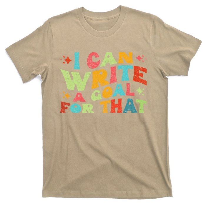 Autism Teacher I Can Write A Goal For That T-Shirt