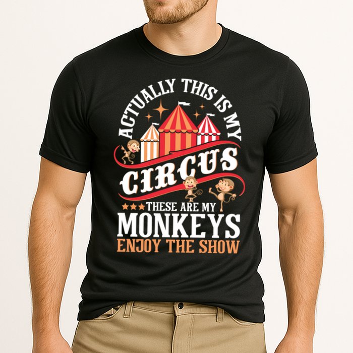 Actually This Is My Circus These Are Monkeys Monkey Lover Performance Shirt