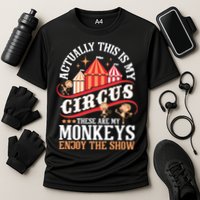 Actually This Is My Circus These Are Monkeys Monkey Lover Performance Shirt