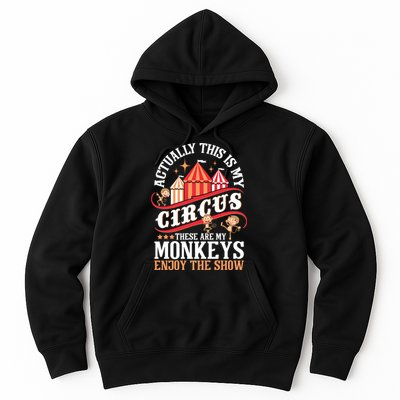 Actually This Is My Circus These Are Monkeys Monkey Lover Hoodie