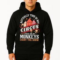 Actually This Is My Circus These Are Monkeys Monkey Lover Hoodie