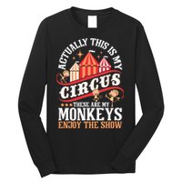 Actually This Is My Circus These Are Monkeys Monkey Lover Long Sleeve Shirt