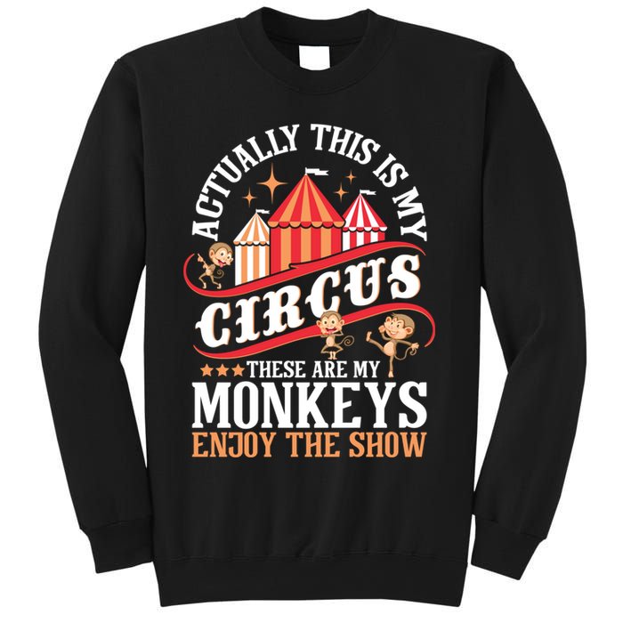 Actually This Is My Circus These Are Monkeys Monkey Lover Sweatshirt
