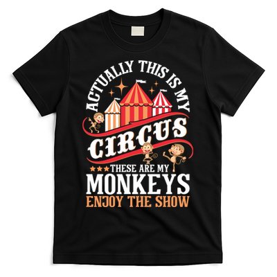 Actually This Is My Circus These Are Monkeys Monkey Lover T-Shirt
