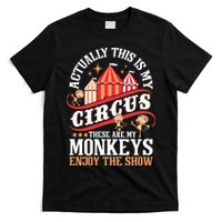 Actually This Is My Circus These Are Monkeys Monkey Lover T-Shirt