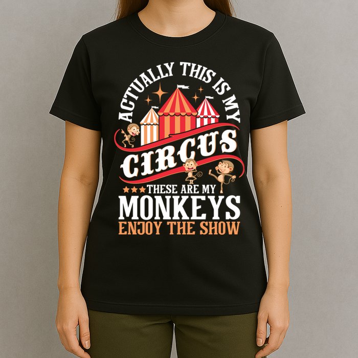 Actually This Is My Circus These Are Monkeys Monkey Lover T-Shirt