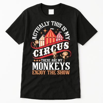 Actually This Is My Circus These Are Monkeys Monkey Lover Tall T-Shirt