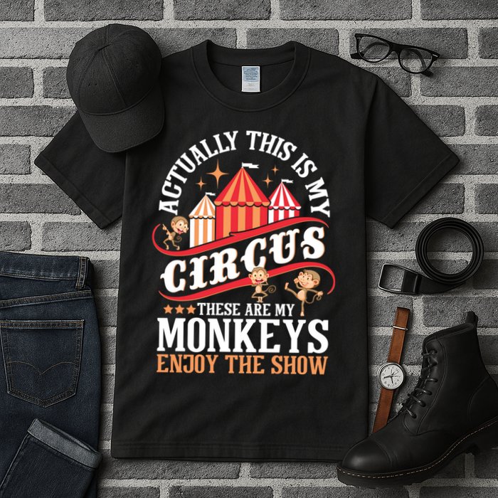 Actually This Is My Circus These Are Monkeys Monkey Lover Tall T-Shirt