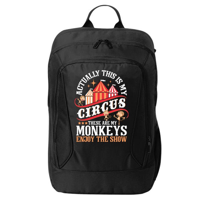 Actually This Is My Circus These Are Monkeys Monkey Lover City Backpack