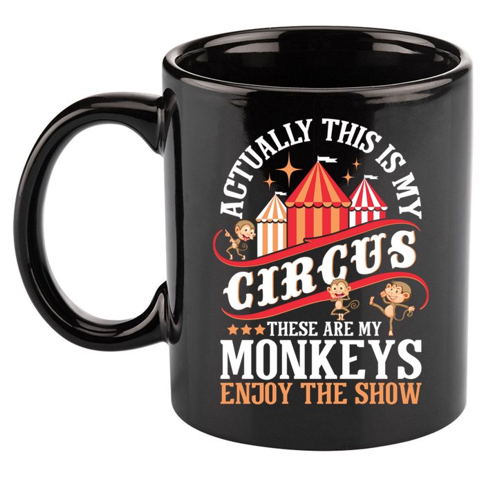 Actually This Is My Circus These Are Monkeys Monkey Lover 11oz C Handle Ceramic Mug