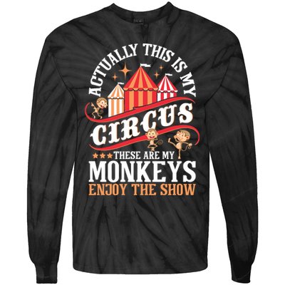 Actually This Is My Circus These Are Monkeys Monkey Lover Tie-Dye Long Sleeve Shirt