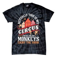 Actually This Is My Circus These Are Monkeys Monkey Lover Tie-Dye T-Shirt
