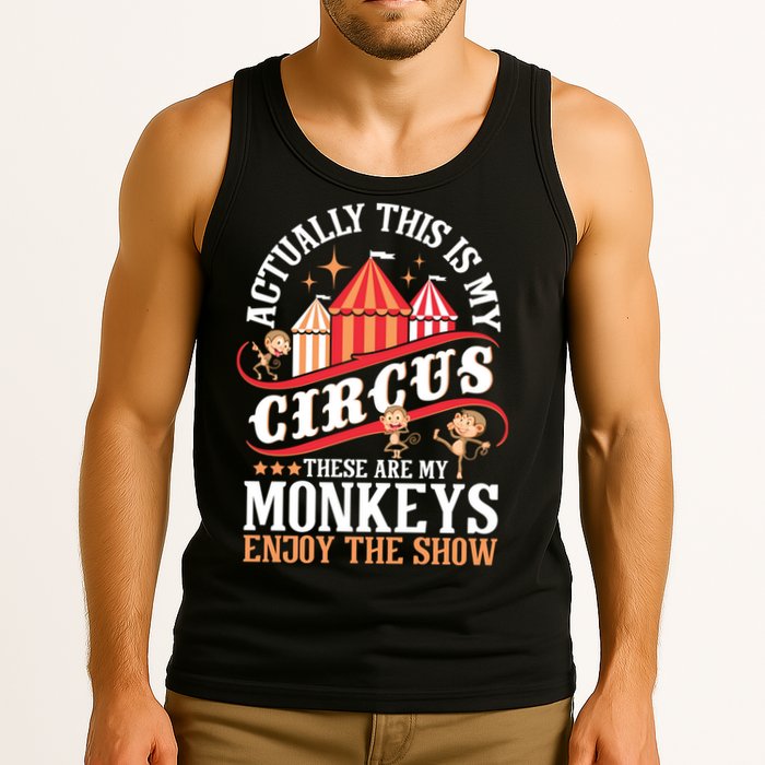 Actually This Is My Circus These Are Monkeys Monkey Lover Tank Top