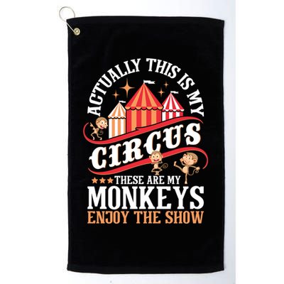 Actually This Is My Circus These Are Monkeys Monkey Lover Golf Towel