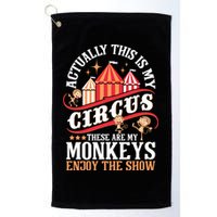 Actually This Is My Circus These Are Monkeys Monkey Lover Golf Towel