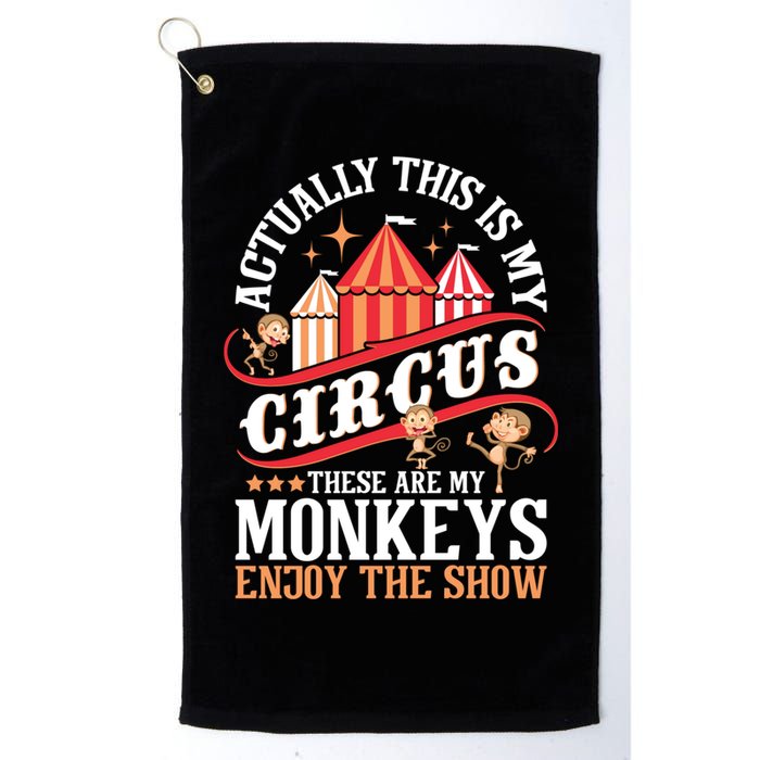 Actually This Is My Circus These Are Monkeys Monkey Lover Golf Towel